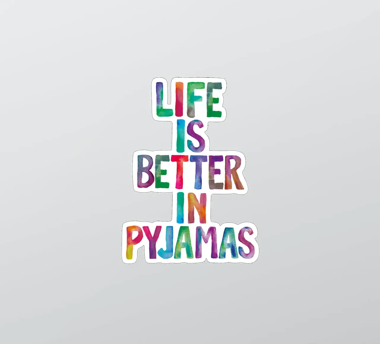 Life is Better in Pyjamas Arc-en-ciel Typographie Design autocollant de THE MOTIVATED TYPE