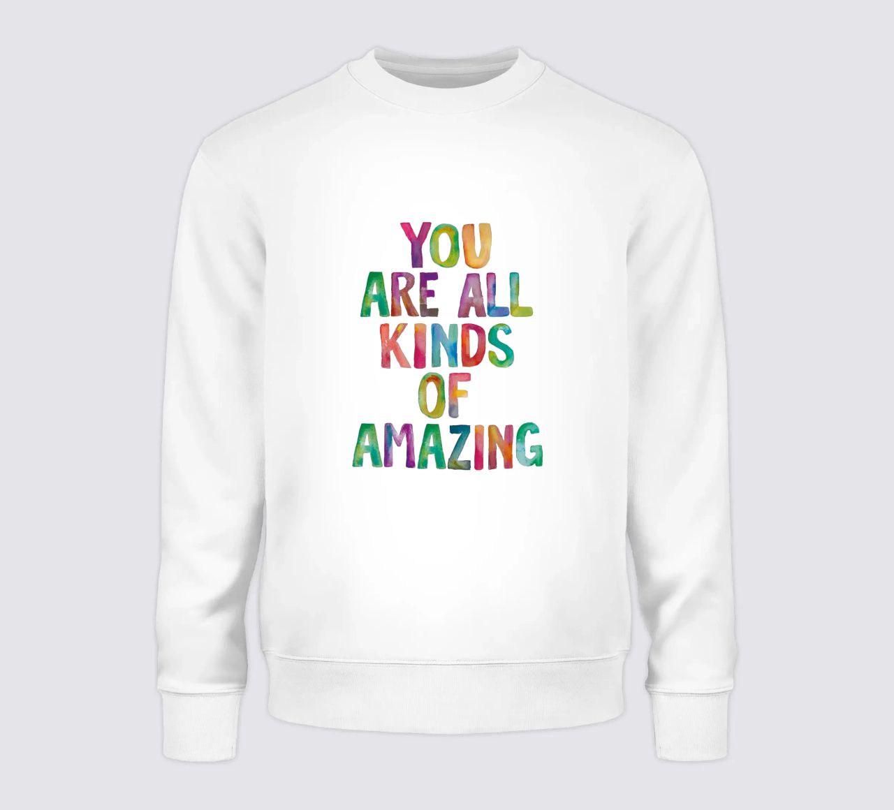 Sei tutti i tipi di incredibile design tipografico arcobaleno felpa da THE MOTIVATED TYPE
