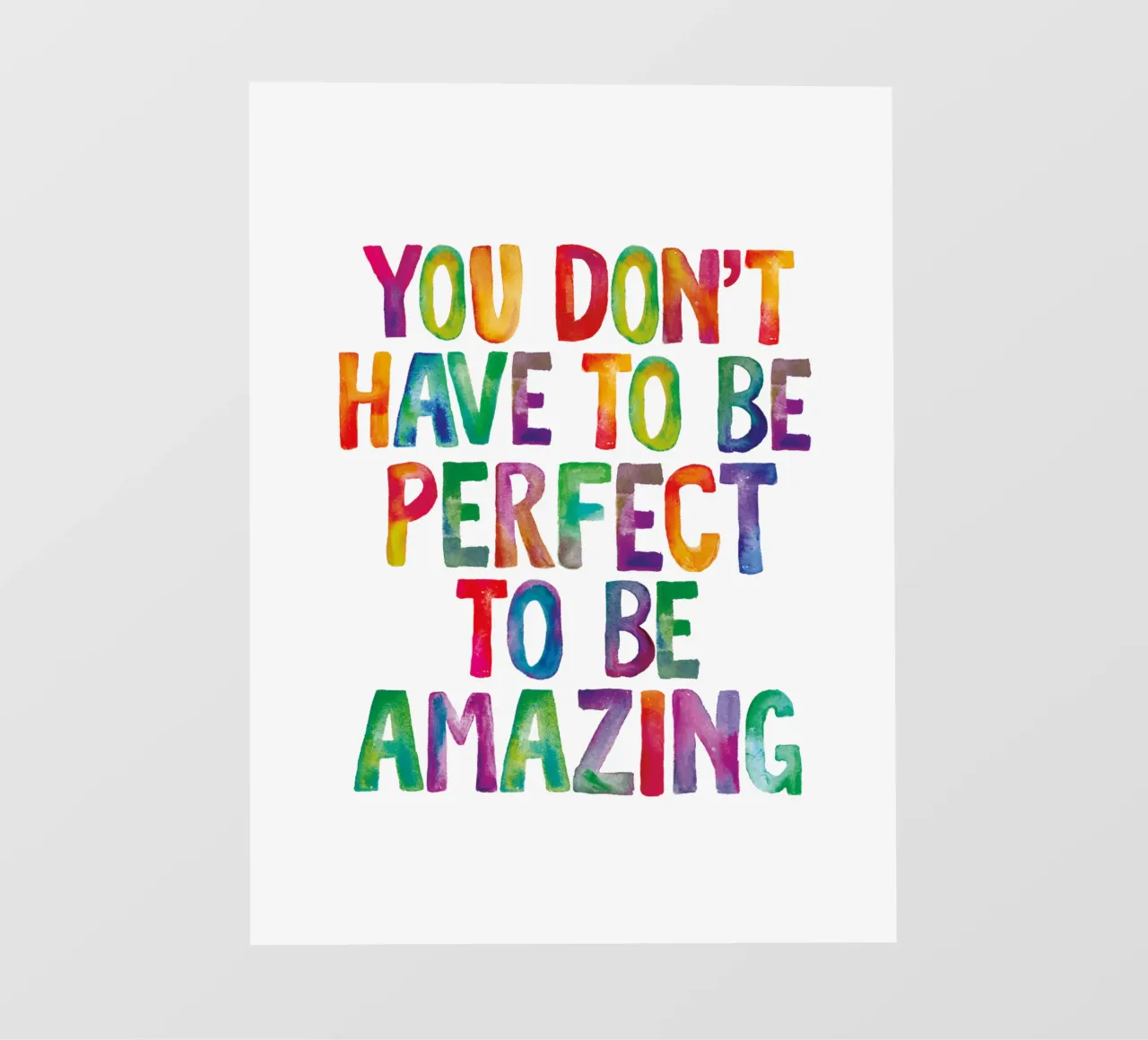Non devi essere perfetto per essere fantastico Stampa arcobaleno pellicola backlit da THE MOTIVATED TYPE