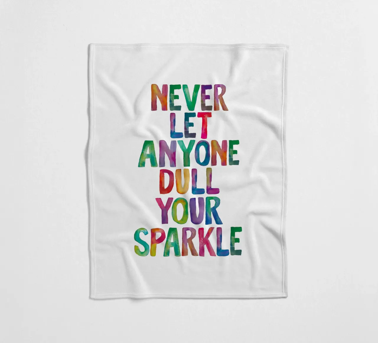 Non lasciare mai che qualcuno spenga il tuo splendore Rainbow Typography Design coperta in pile da THE MOTIVATED TYPE