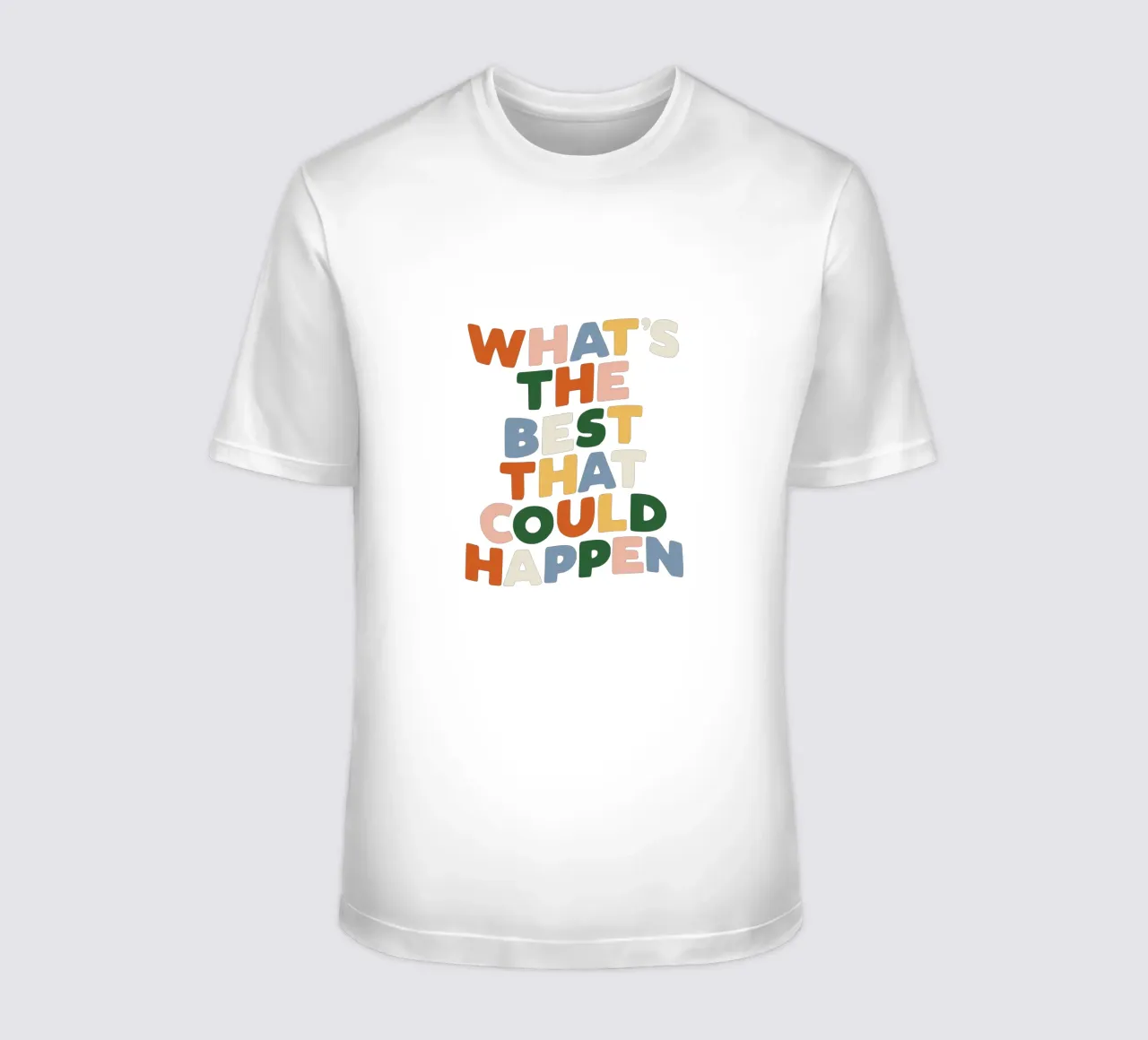 What's The Best That Could Happen Typography Design t-shirt by THE MOTIVATED TYPE