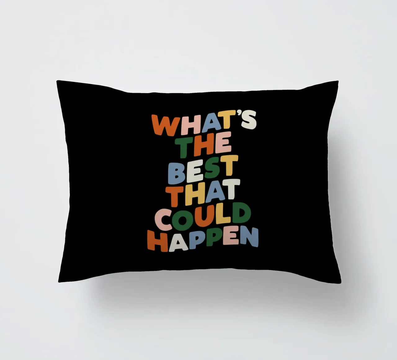 What's The Best That Could Happen Typography Design decorative cushion by THE MOTIVATED TYPE