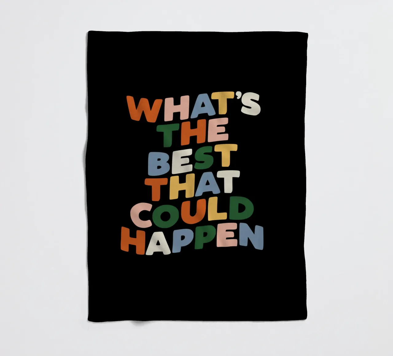 What's The Best That Could Happen Typography Design fleece blanket by THE MOTIVATED TYPE