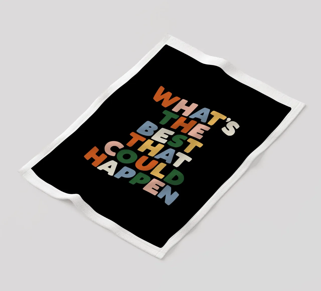 What's The Best That Could Happen Typography Design fleece blanket by THE MOTIVATED TYPE