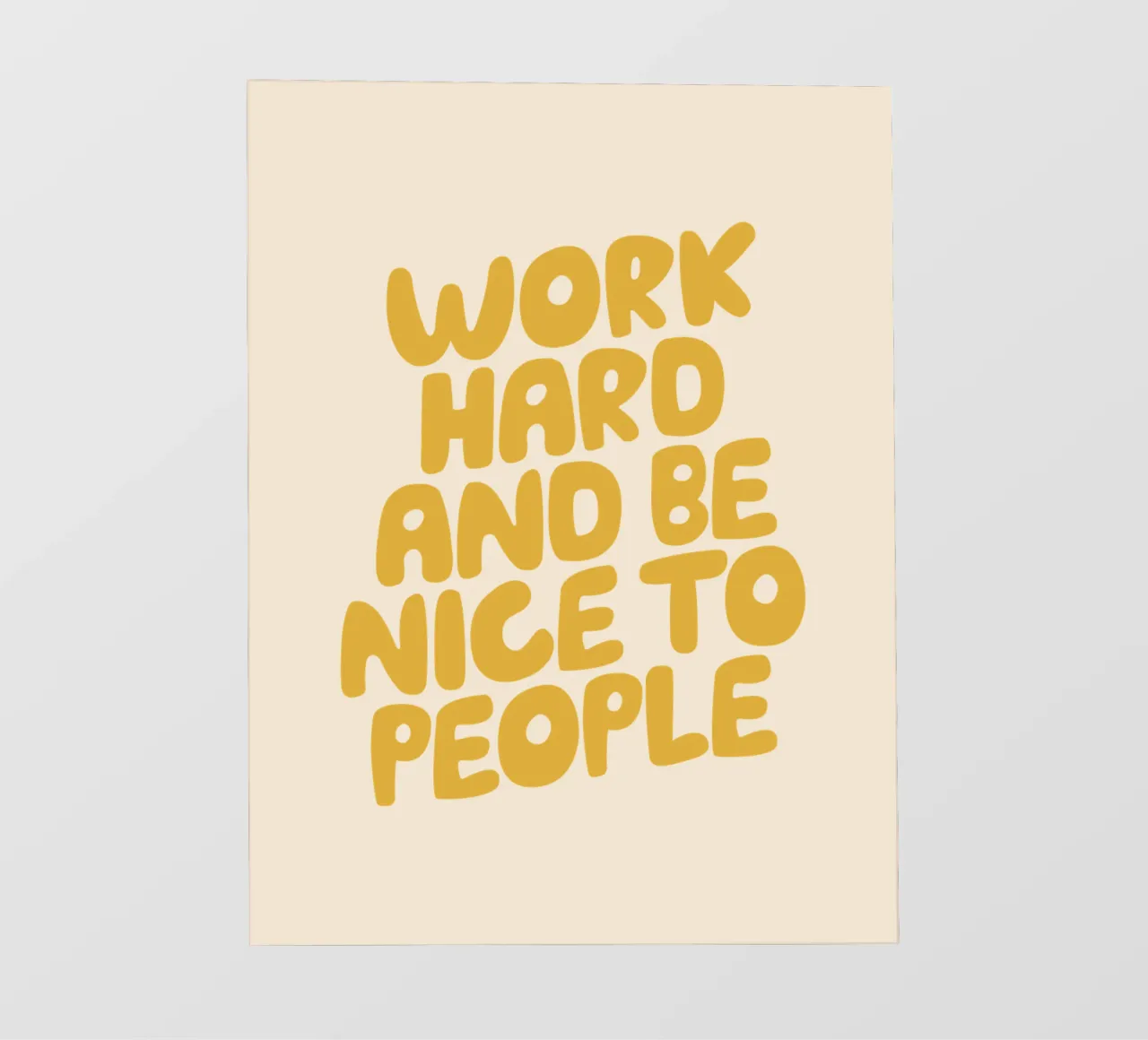 Work Hard and Be Nice to People Yellow Typography Design backlit film by THE MOTIVATED TYPE