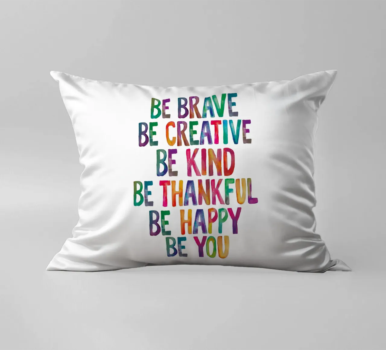 Be Brave Be Creative Be Kind Be Thankful Be Happy Be You decorative cushion by THE MOTIVATED TYPE