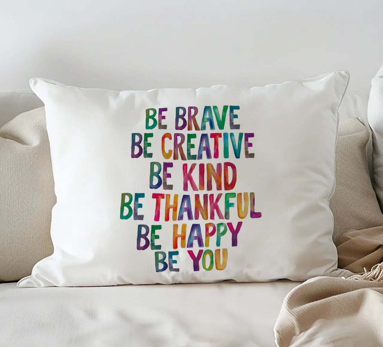 Be Brave Be Creative Be Kind Be Thankful Be Happy Be You decorative cushion by THE MOTIVATED TYPE