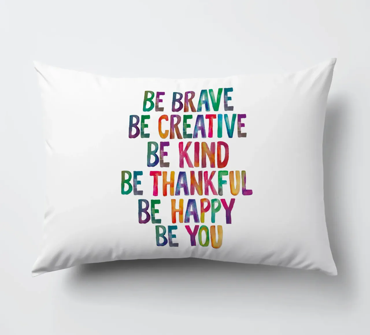 Be Brave Be Creative Be Kind Be Thankful Be Happy Be You decorative cushion by THE MOTIVATED TYPE