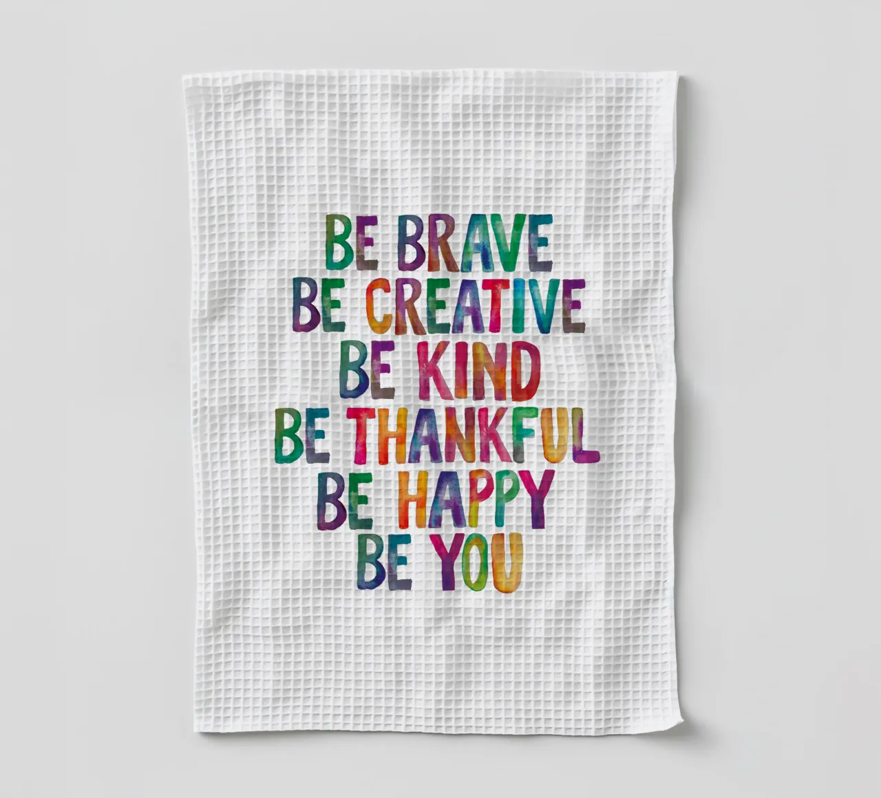 Soyez courageux Soyez créatifs Soyez gentils Soyez reconnaissants Soyez heureux Soyez vous torchon de THE MOTIVATED TYPE