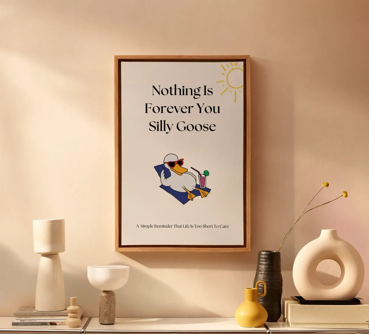 Nothing is Forever you Silly Goose Print canvas with Floater frame by KOKRPrints