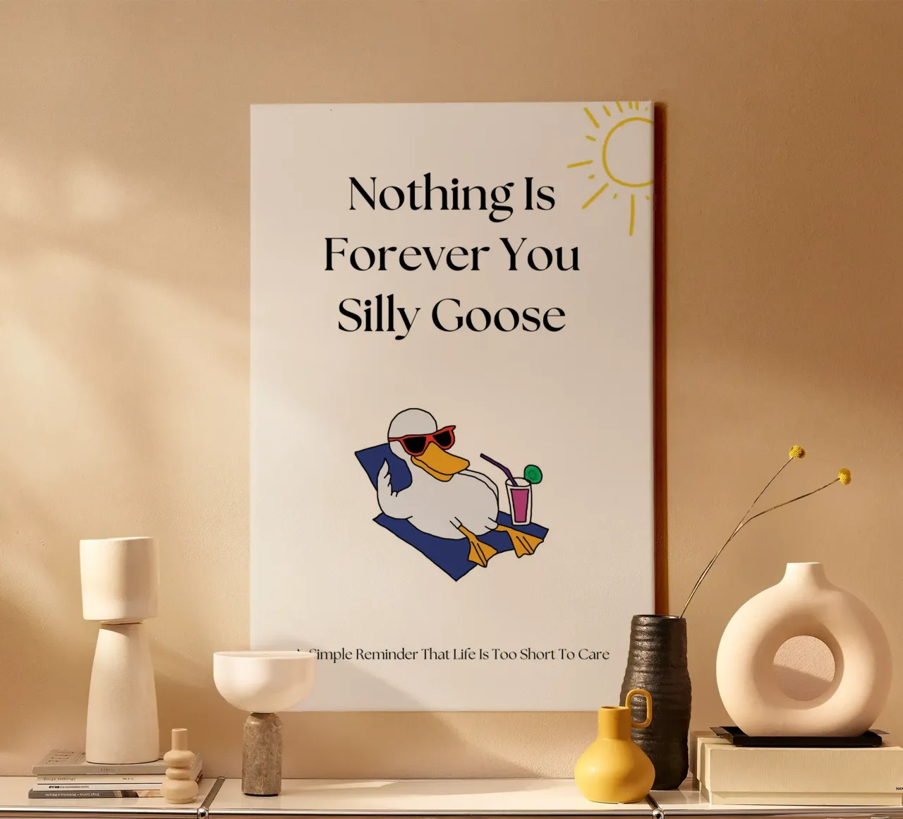 Nothing is Forever you Silly Goose Print canvas with Floater frame by KOKRPrints