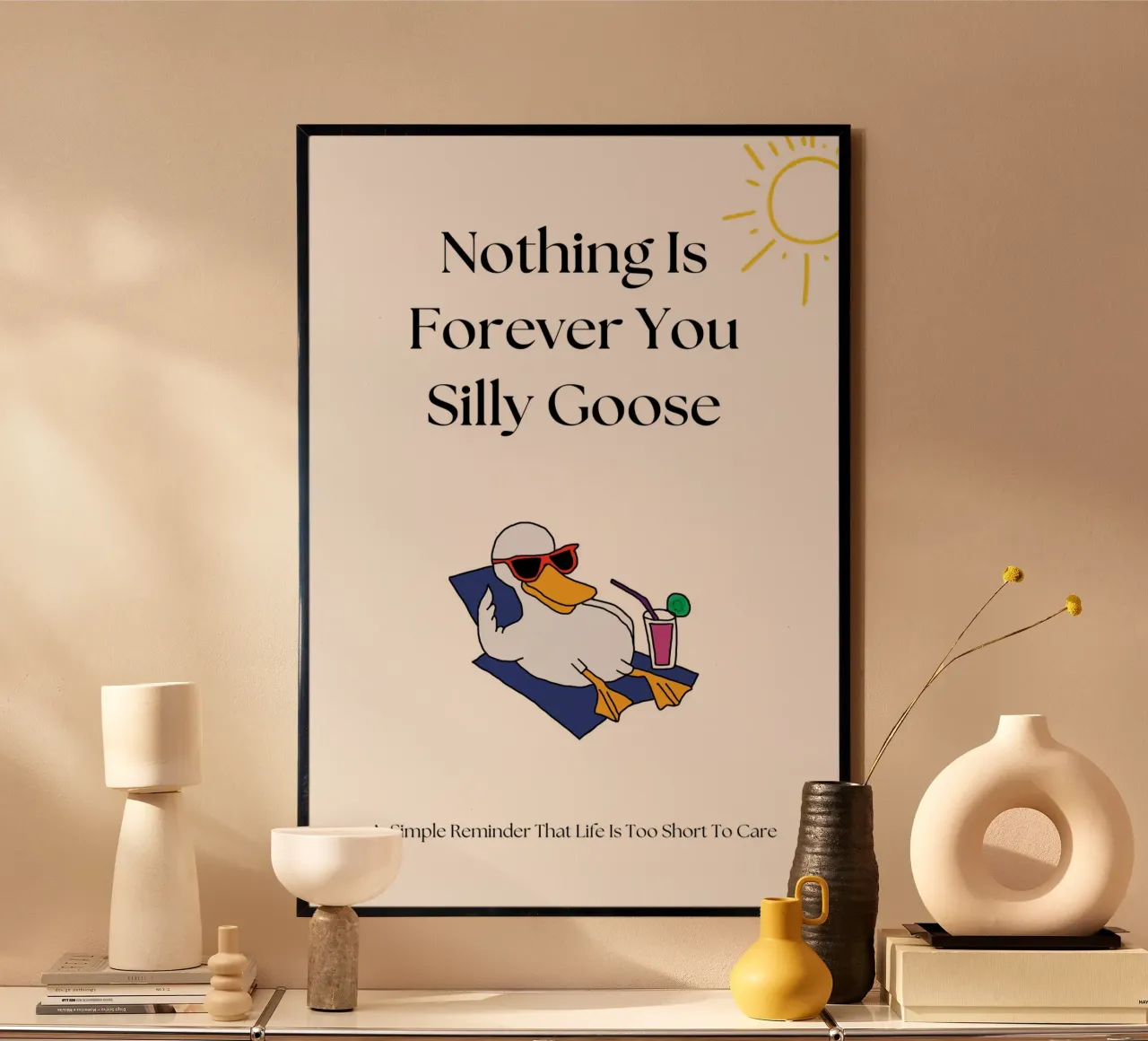 Nothing is Forever you Silly Goose Print (Rien n'est éternel) poster avec cadre en aluminium de KOKRPrints
