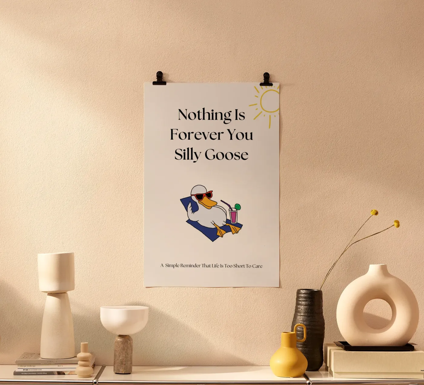 Nothing is Forever you Silly Goose Print Poster von KOKRPrints