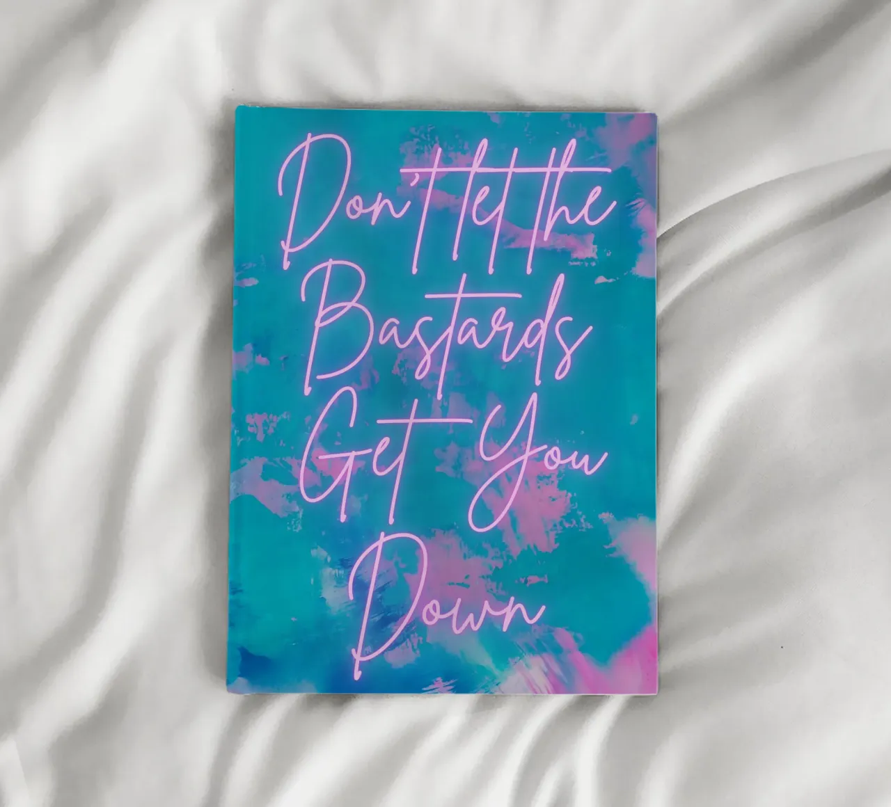 'Don't Let The Bastards Get You Down' Vibrant Abstract Print notebook by FABOArt