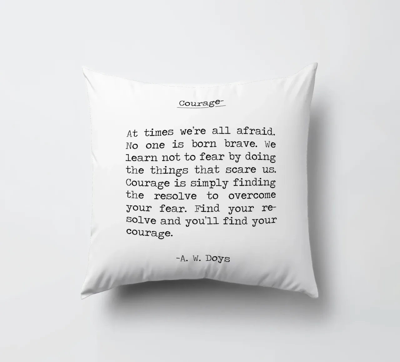 Courage Quote - find fearless by doing , be brave -A W Doys decorative cushion by Summer Soul Co. - Quotes