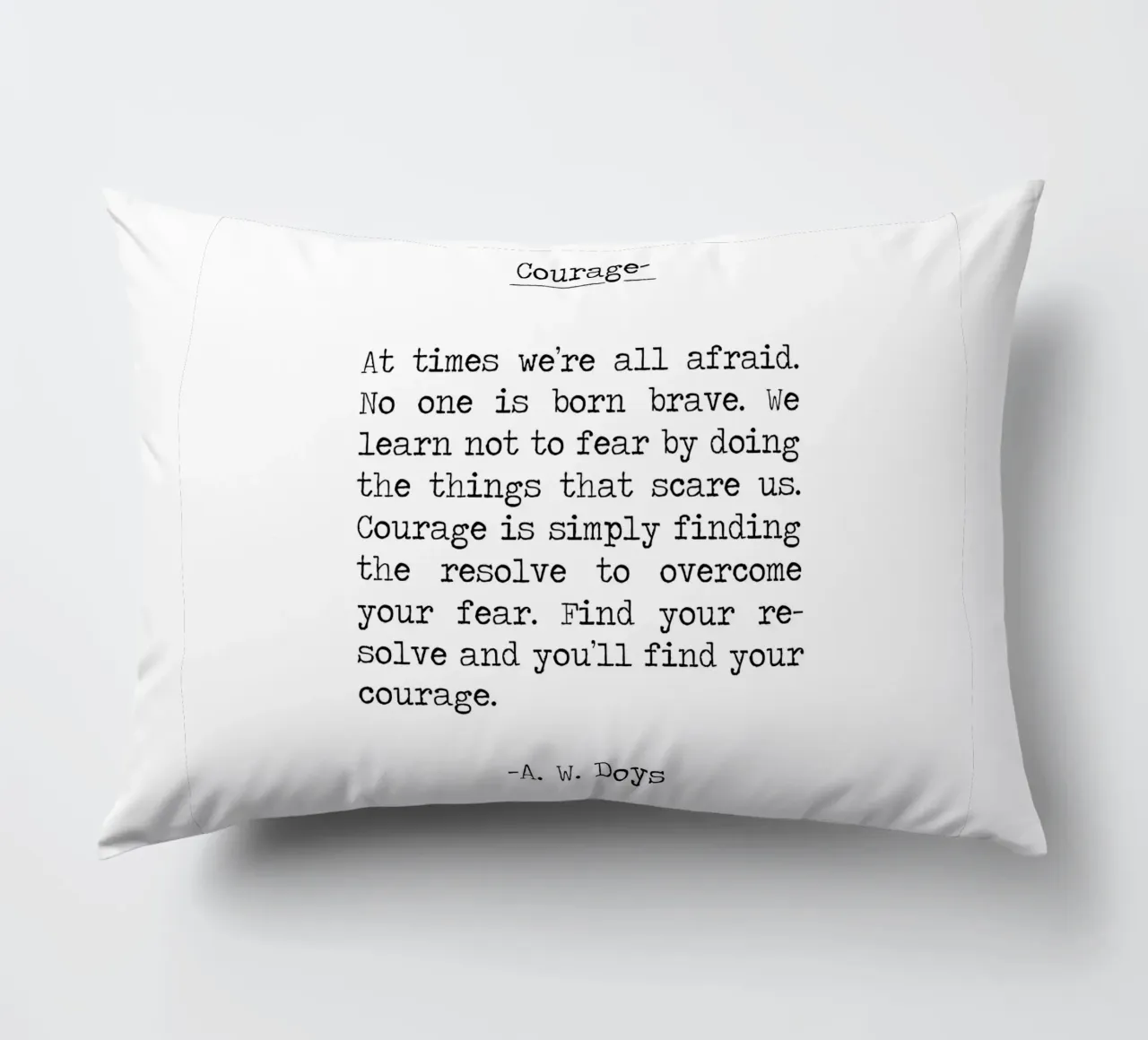 Courage Quote - find fearless by doing , be brave -A W Doys decorative cushion by Summer Soul Co. - Quotes