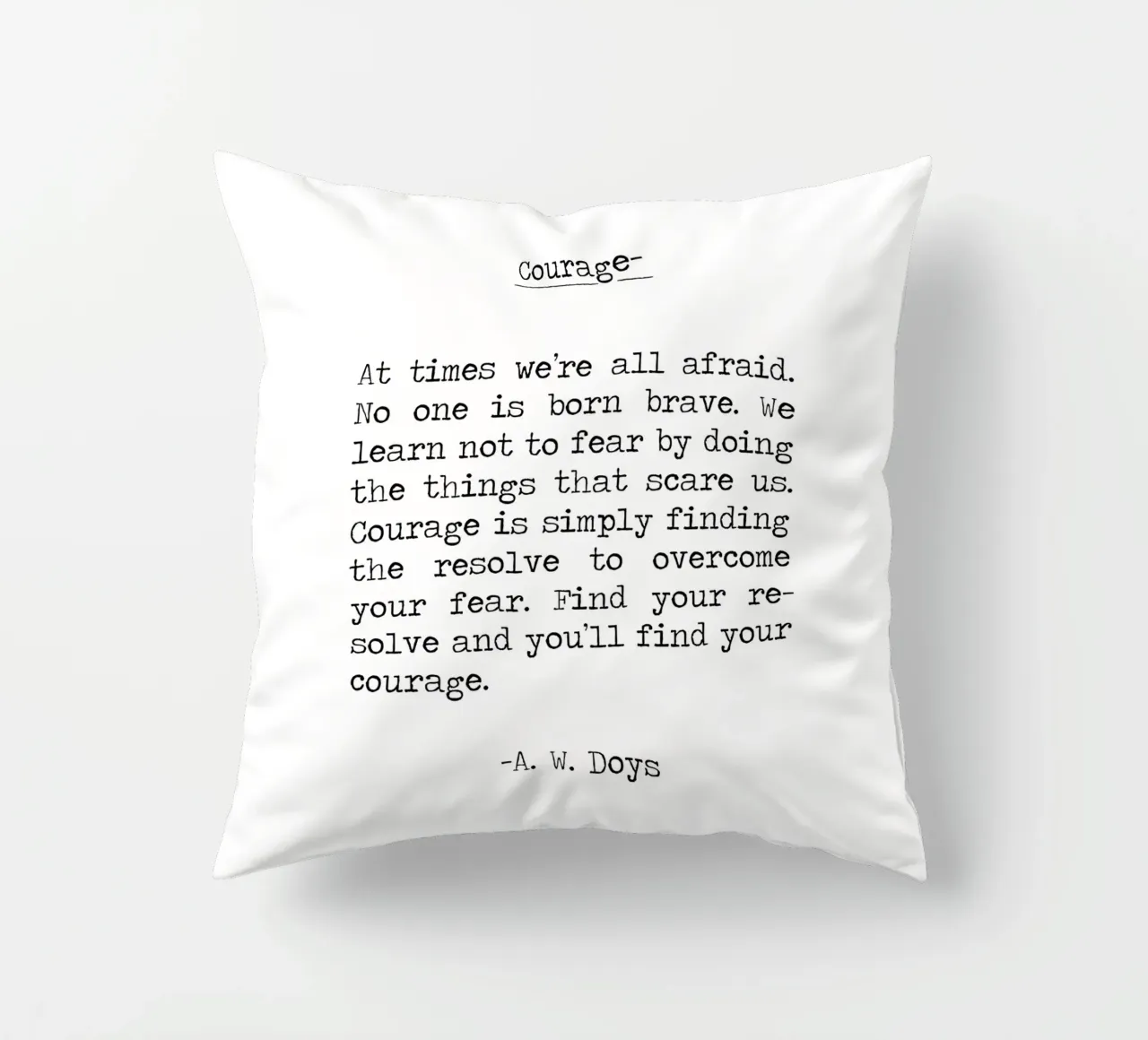 Courage Quote - find fearless by doing , be brave -A W Doys decorative cushion by Summer Soul Co. - Quotes