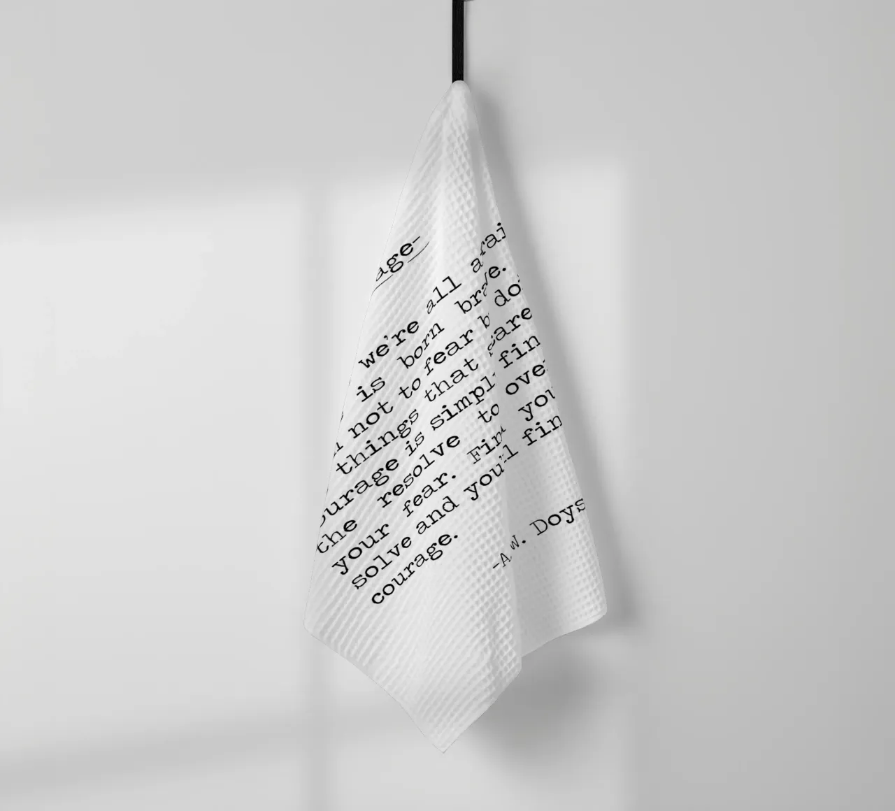 Citation de Courage - Trouvez l'intrépidité en faisant, soyez courageux -A W Doys torchon de Summer Soul Co. - Quotes