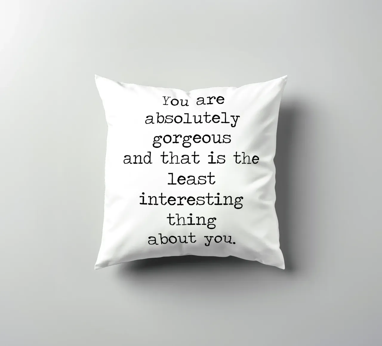 Sei assolutamente splendida, ma mi piace la tua citazione mentale cuscino da Summer Soul Co. - Quotes