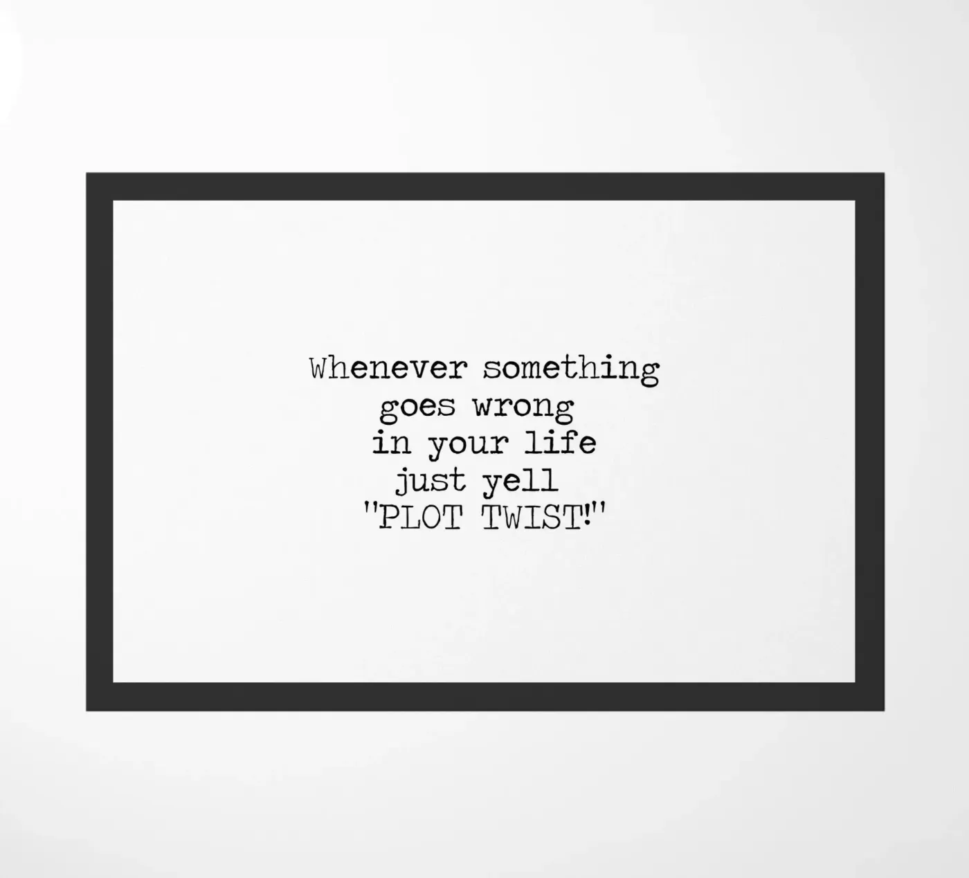 Plot Twist be dramatic quote doormat by Summer Soul Co. - Quotes