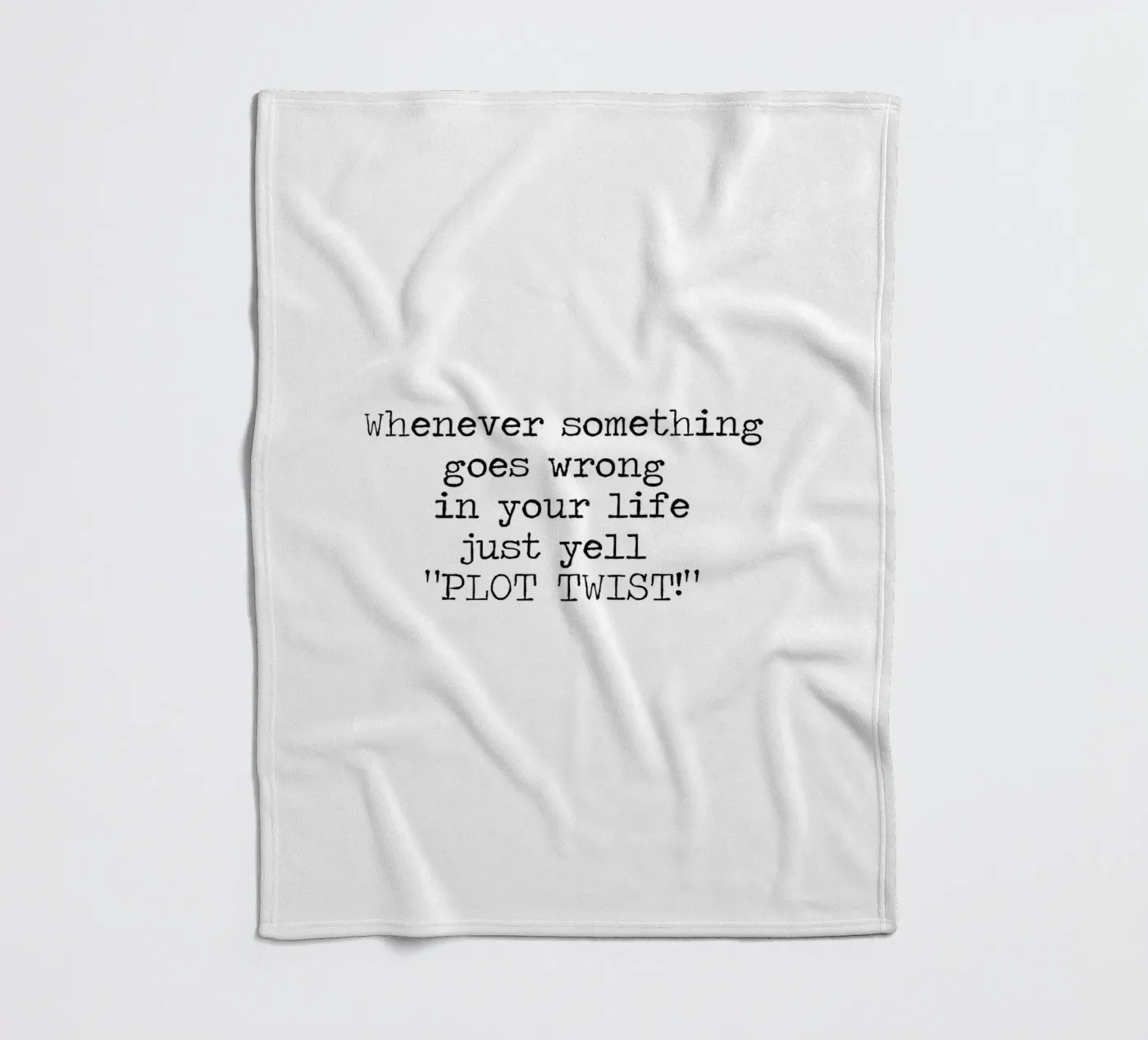 Plot Twist be dramatic quote fleece blanket by Summer Soul Co. - Quotes