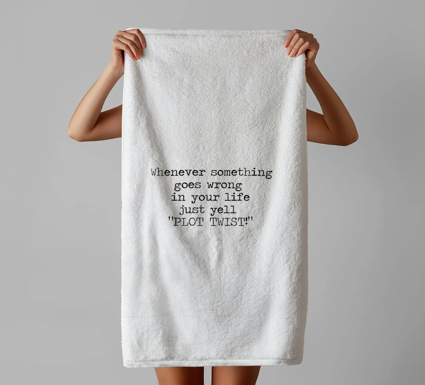 Plot Twist be dramatic quote towel by Summer Soul Co. - Quotes