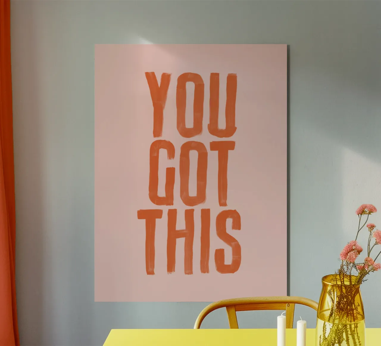 Design tipografico You Got This alluminio dibond da THE MOTIVATED TYPE