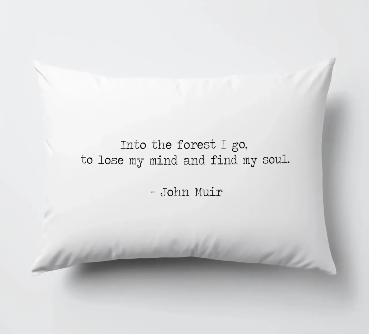 Nella foresta vado, per perdere la testa e ritrovare l'anima John Muir cuscino da Summer Soul Co. - Quotes