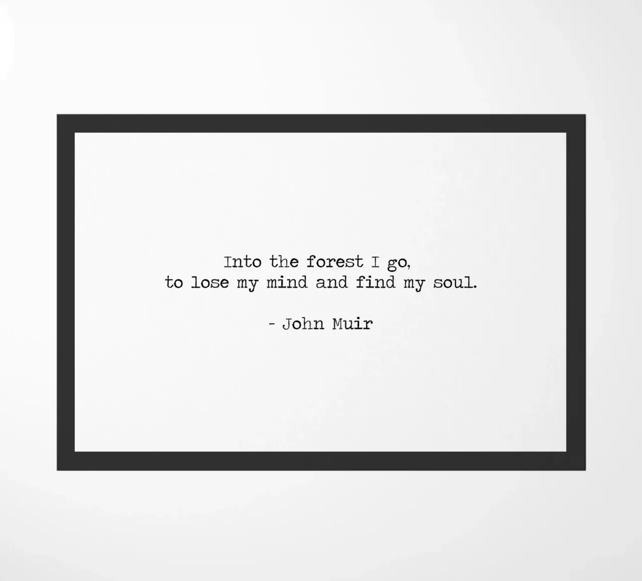 Nella foresta vado, per perdere la testa e ritrovare l'anima John Muir zerbino da Summer Soul Co. - Quotes
