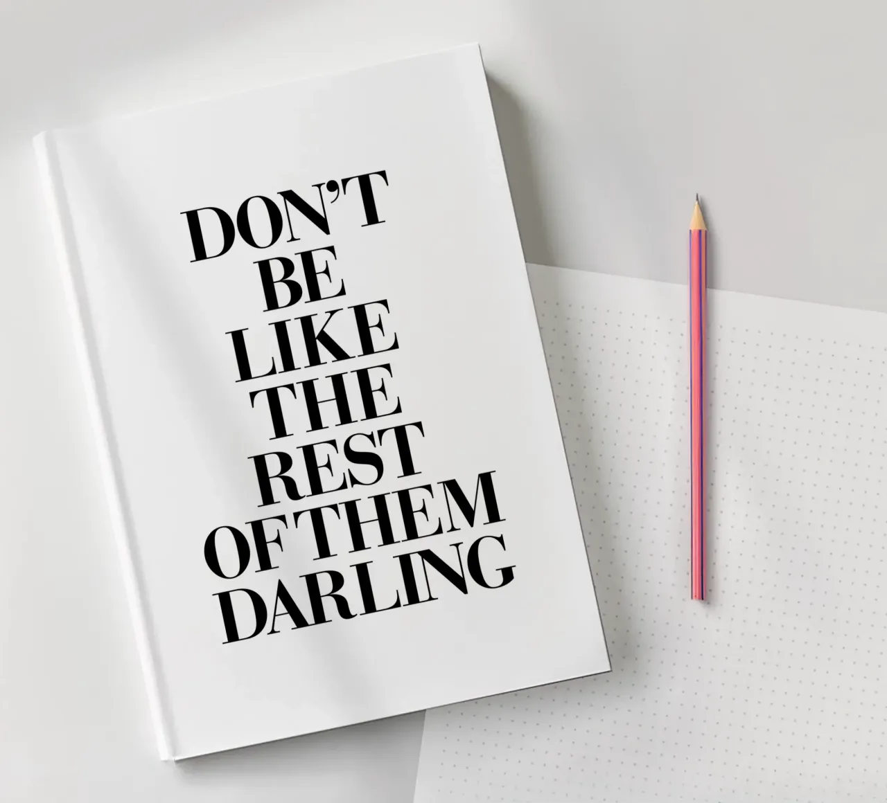 Don't Be Like the Rest of Them Darling notebook by THE MOTIVATED TYPE