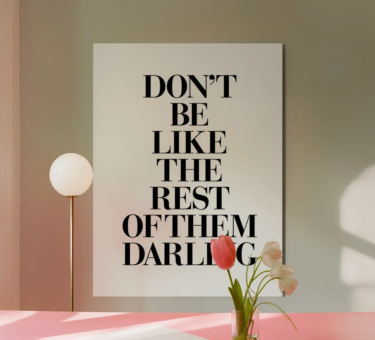 Don't Be Like the Rest of Them Darling alu-dibond by THE MOTIVATED TYPE