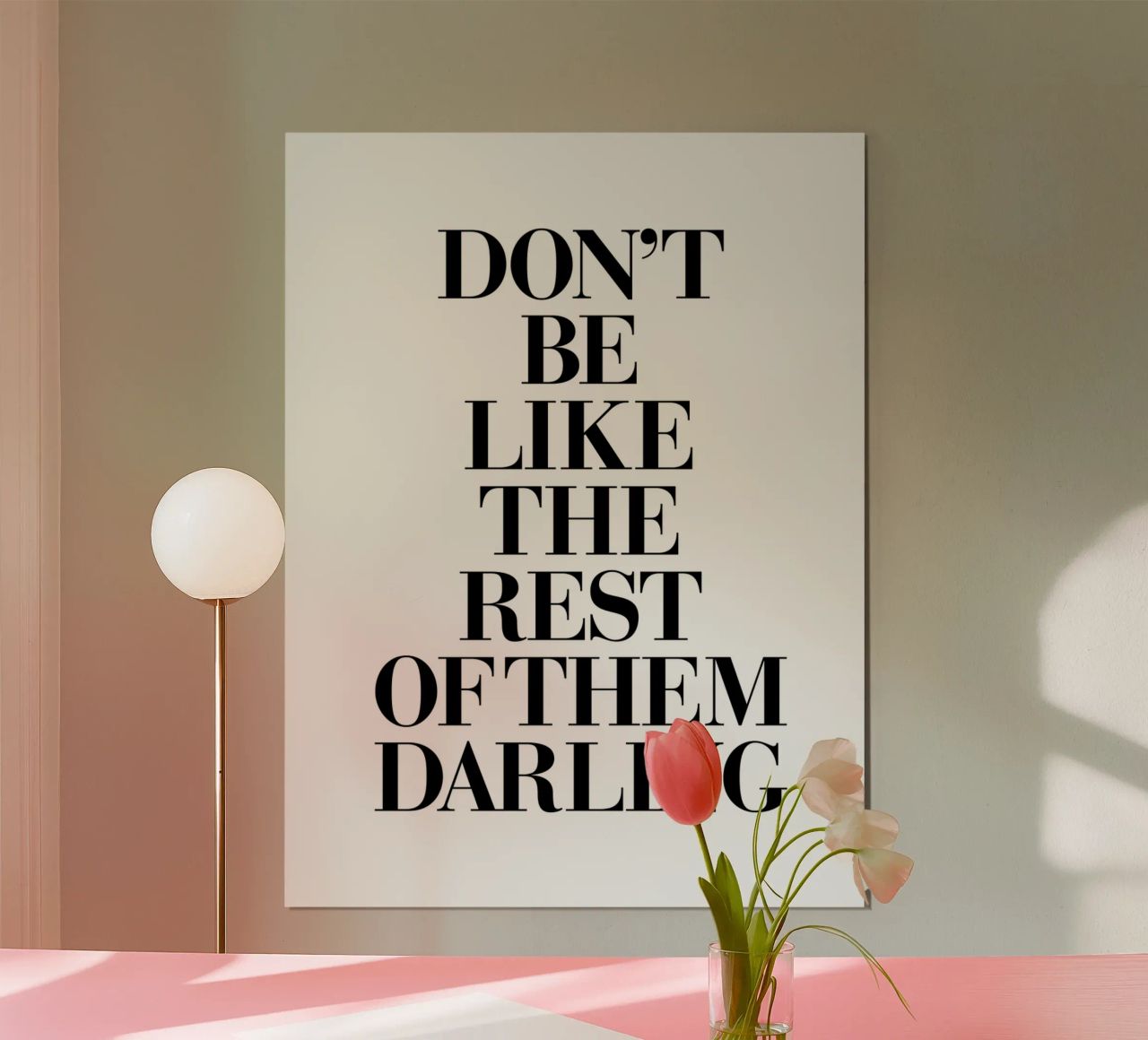 Sei nicht wie der Rest von ihnen, Liebling Poster von THE MOTIVATED TYPE
