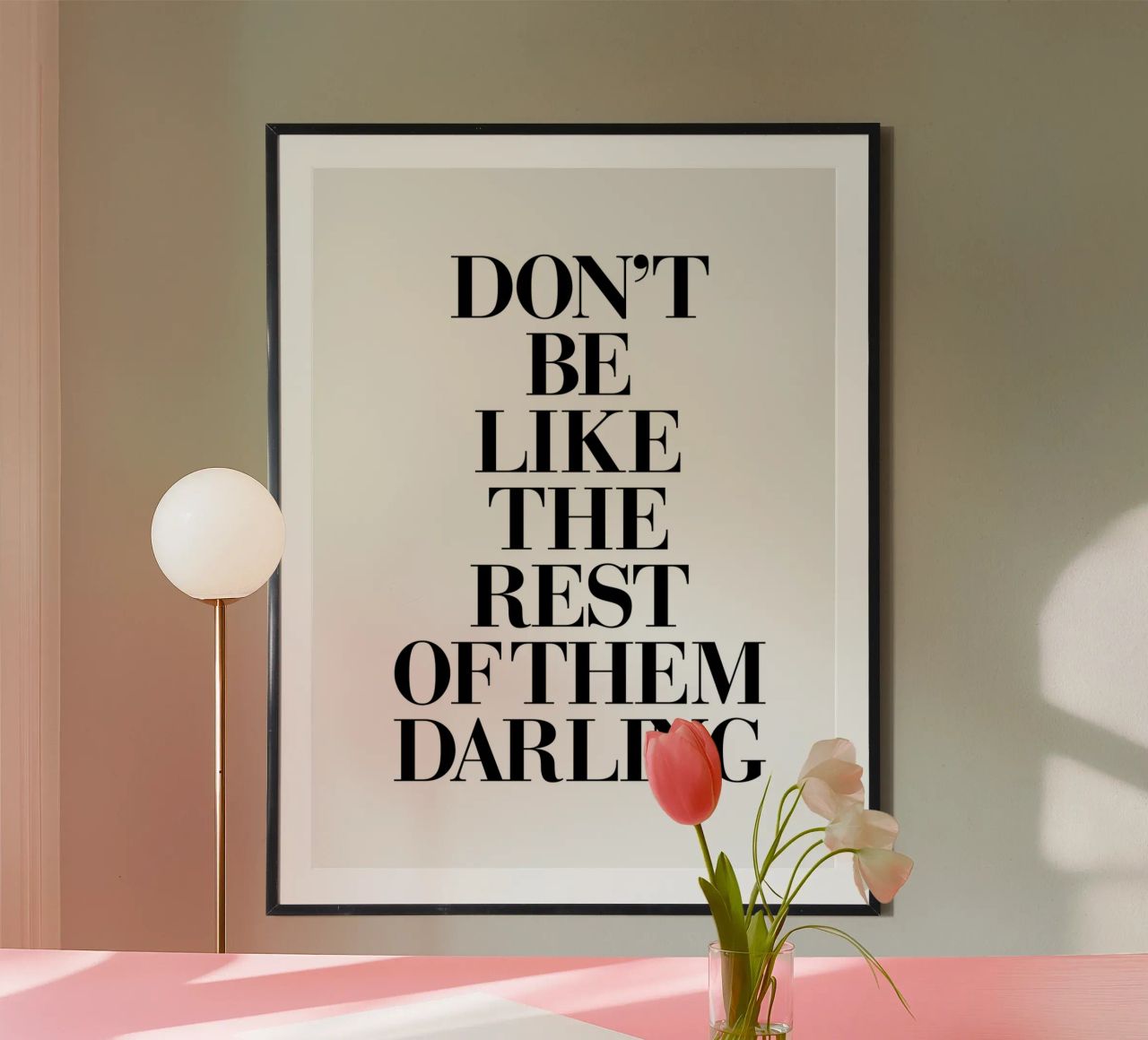 Sei nicht wie der Rest von ihnen, Liebling Poster von THE MOTIVATED TYPE