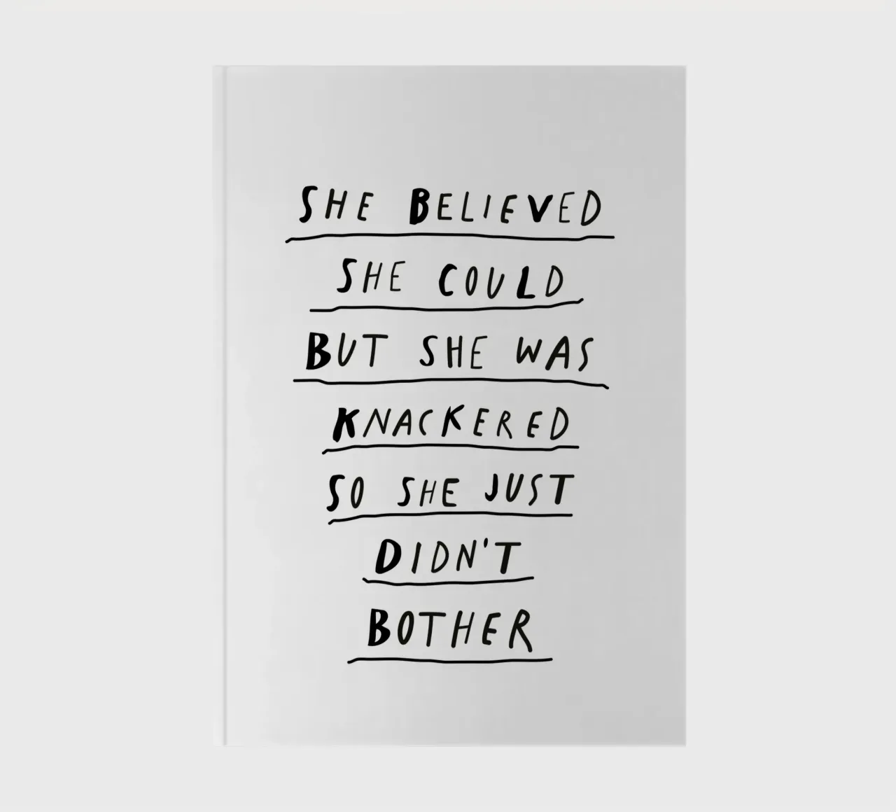 She Believed She Could But She Was Knackered notebook by THE MOTIVATED TYPE