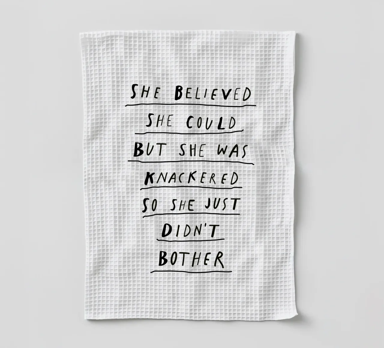 She Believed She Could But She Was Knackered tea towel by THE MOTIVATED TYPE