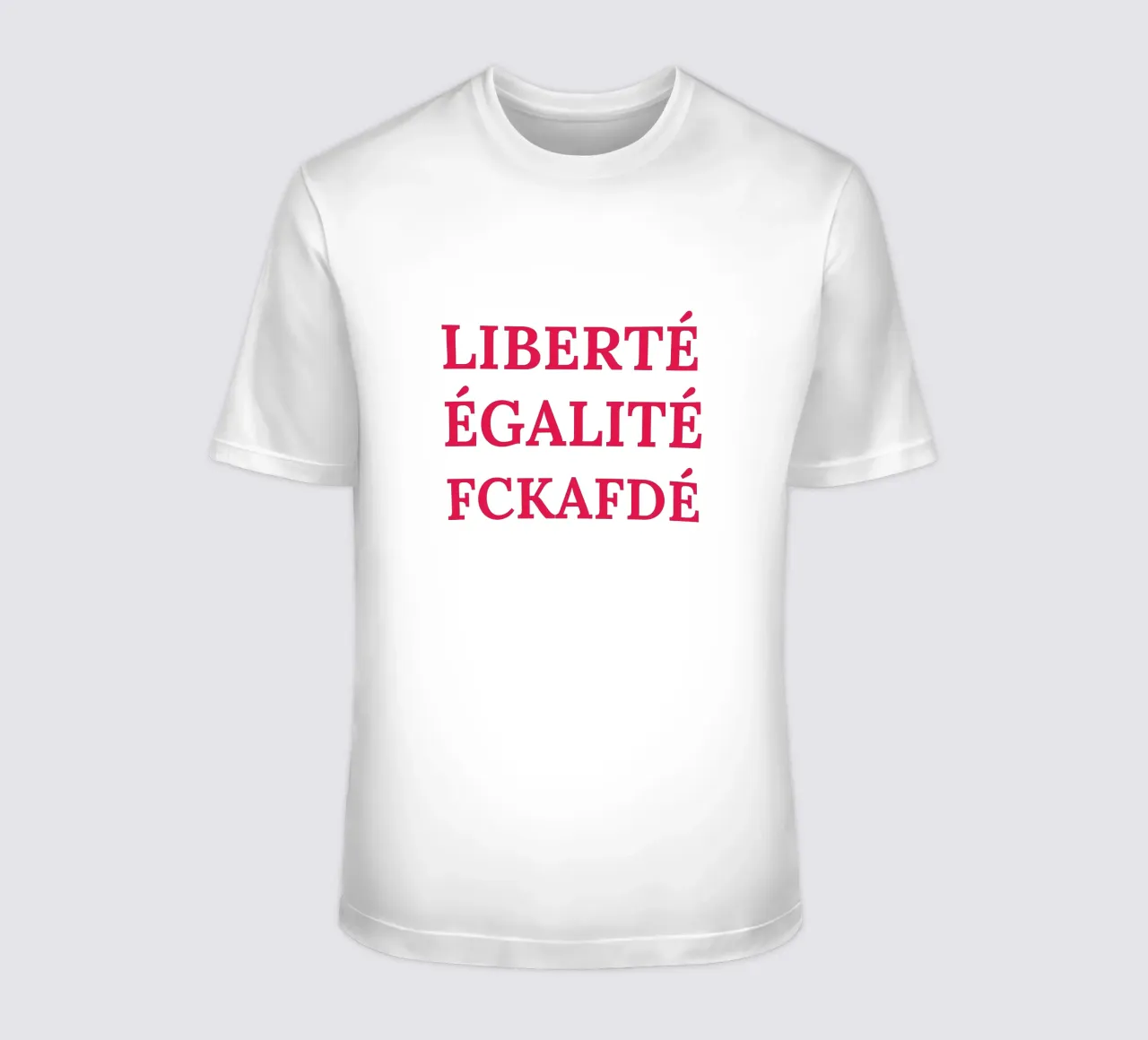 Liberté, égalité, fckafdé t-shirt da Illustration Raissa Oltmanns