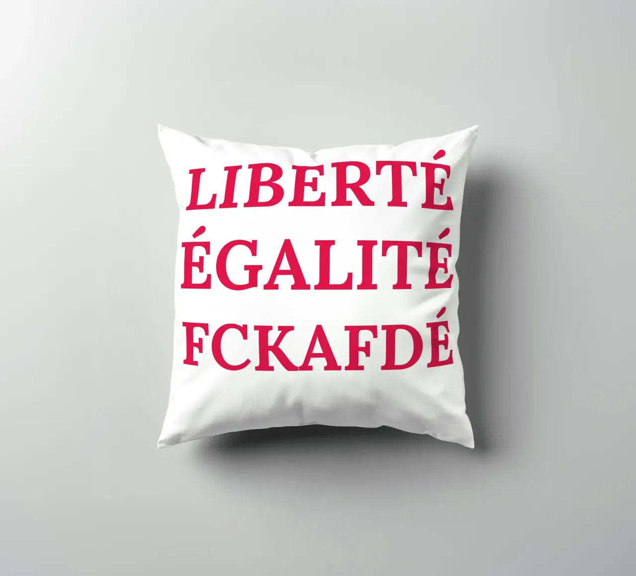 Liberté, égalité, fckafdé cuscino da Illustration Raissa Oltmanns