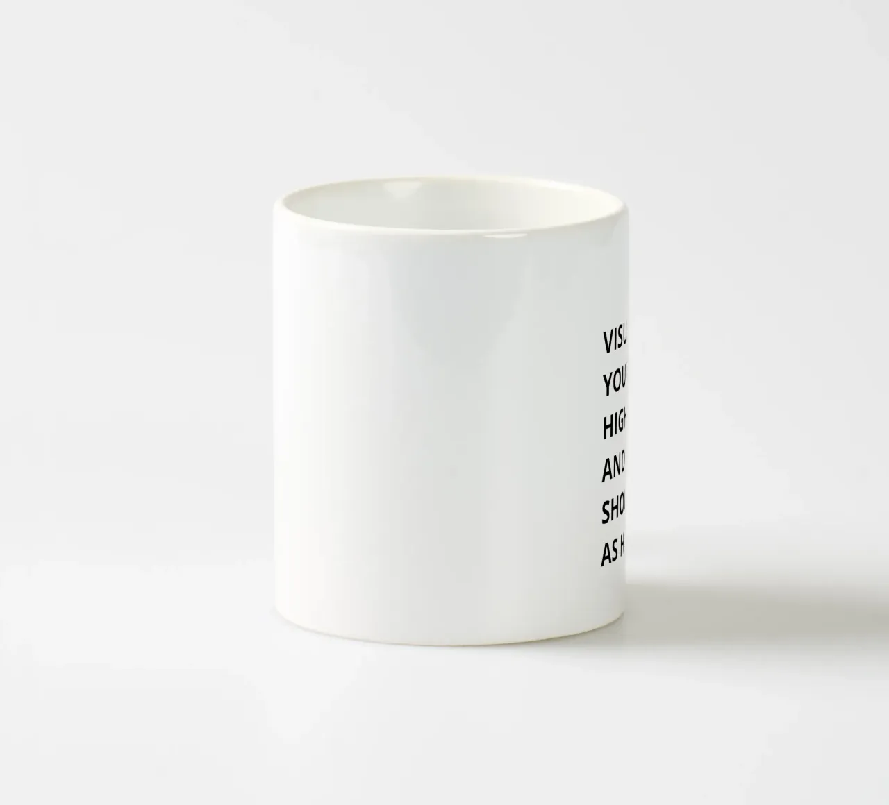 Visualize your highest self and start showing up as her Keramik Tasse von Magnific