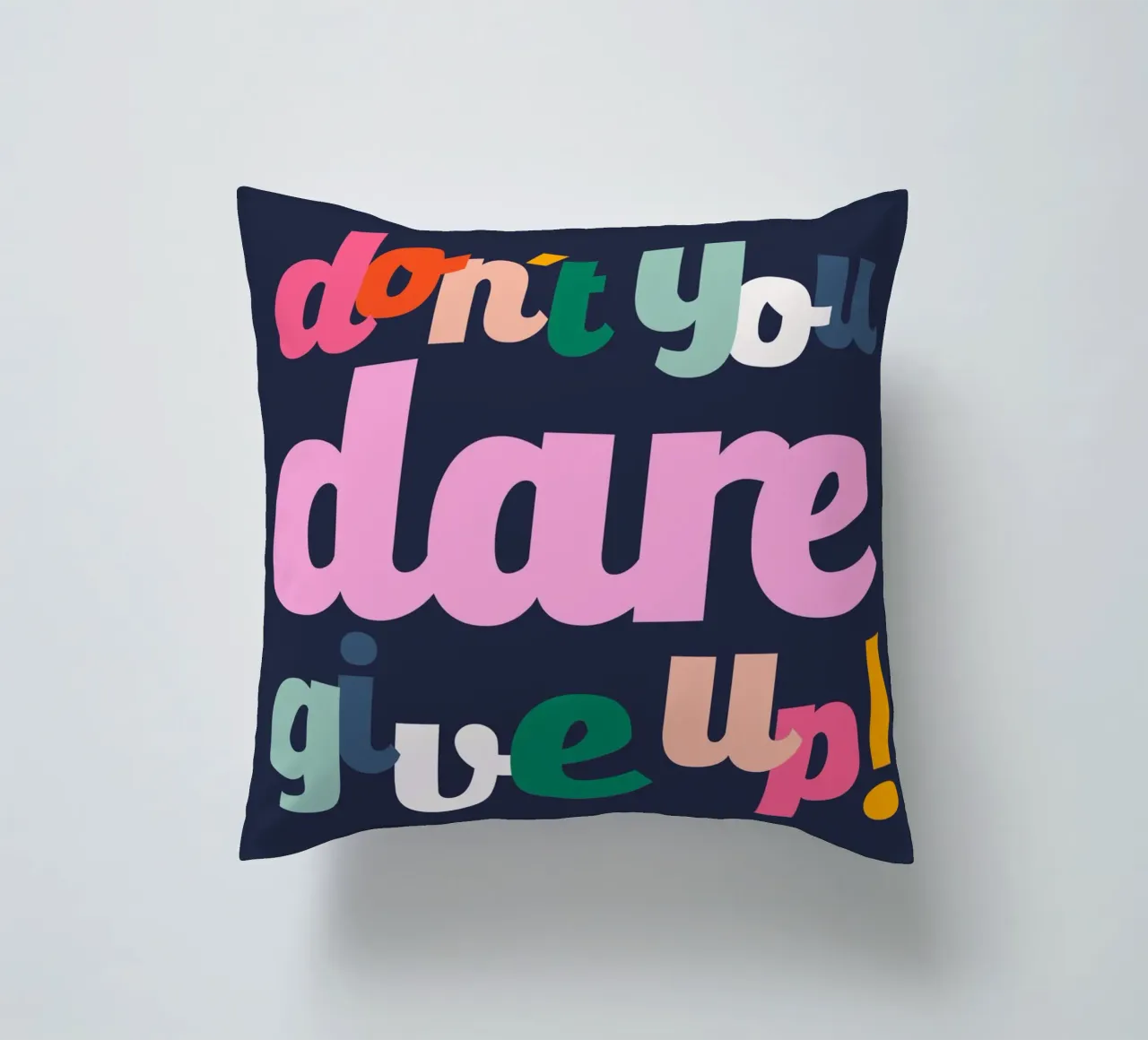 Don't You Dare Give Up cuscino da susanapaz