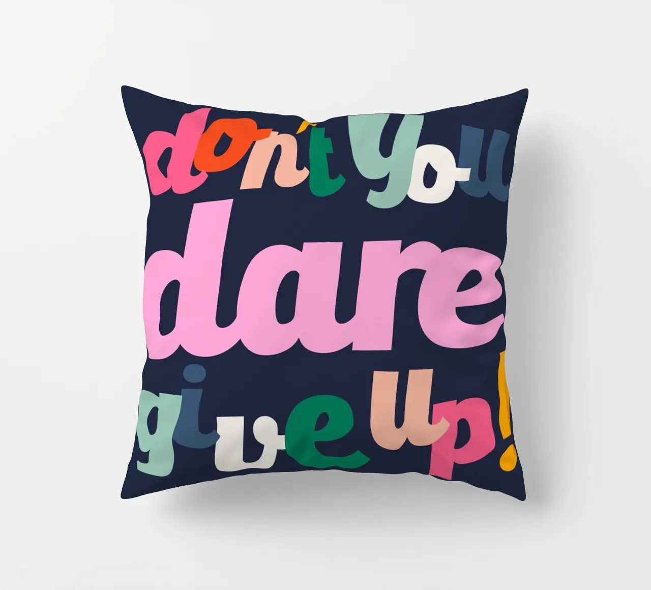 Don't You Dare Give Up cuscino da susanapaz