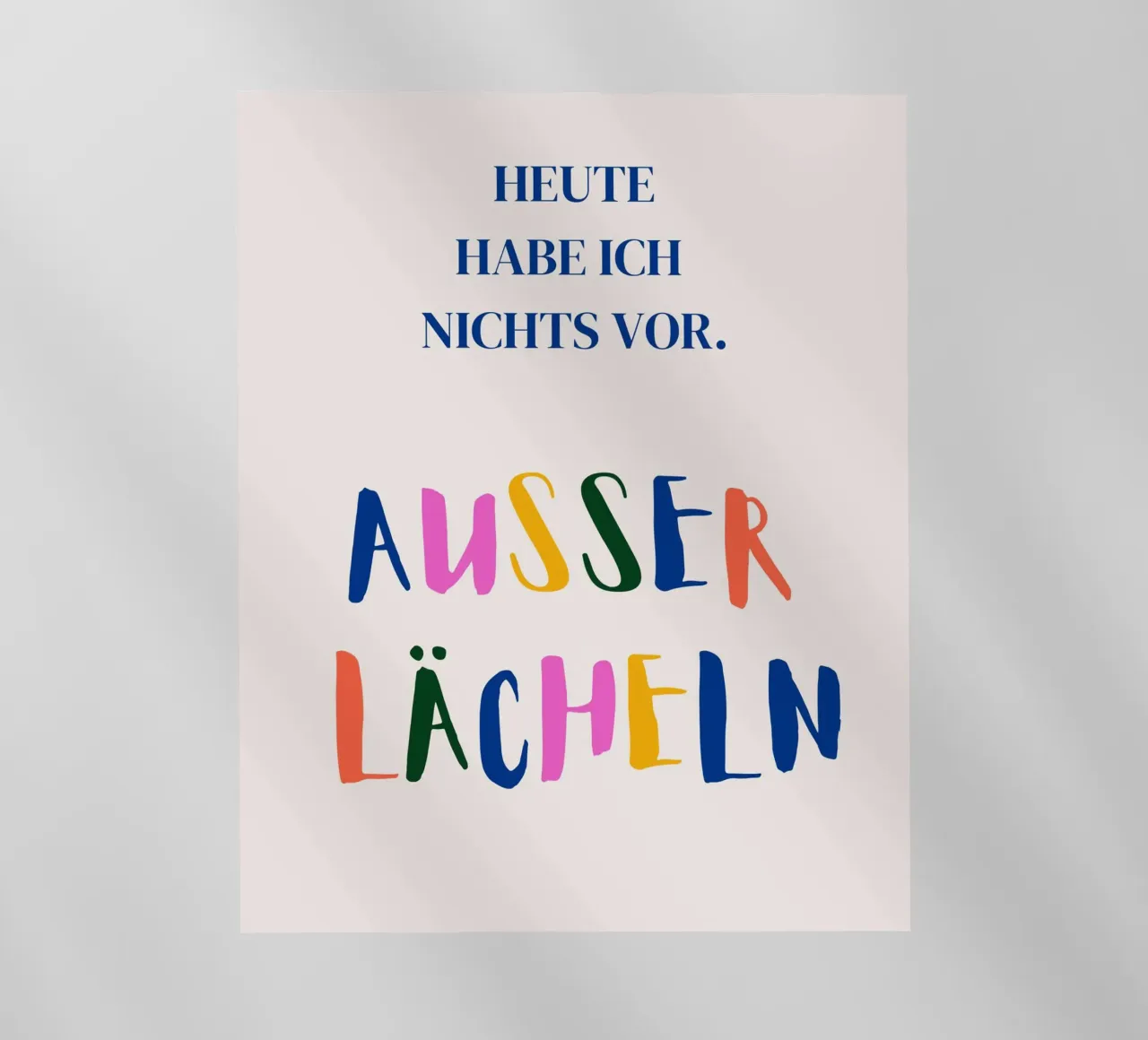 Heute habe ich nichts vor, außer lächeln. pellicola backlit da designsbysophia