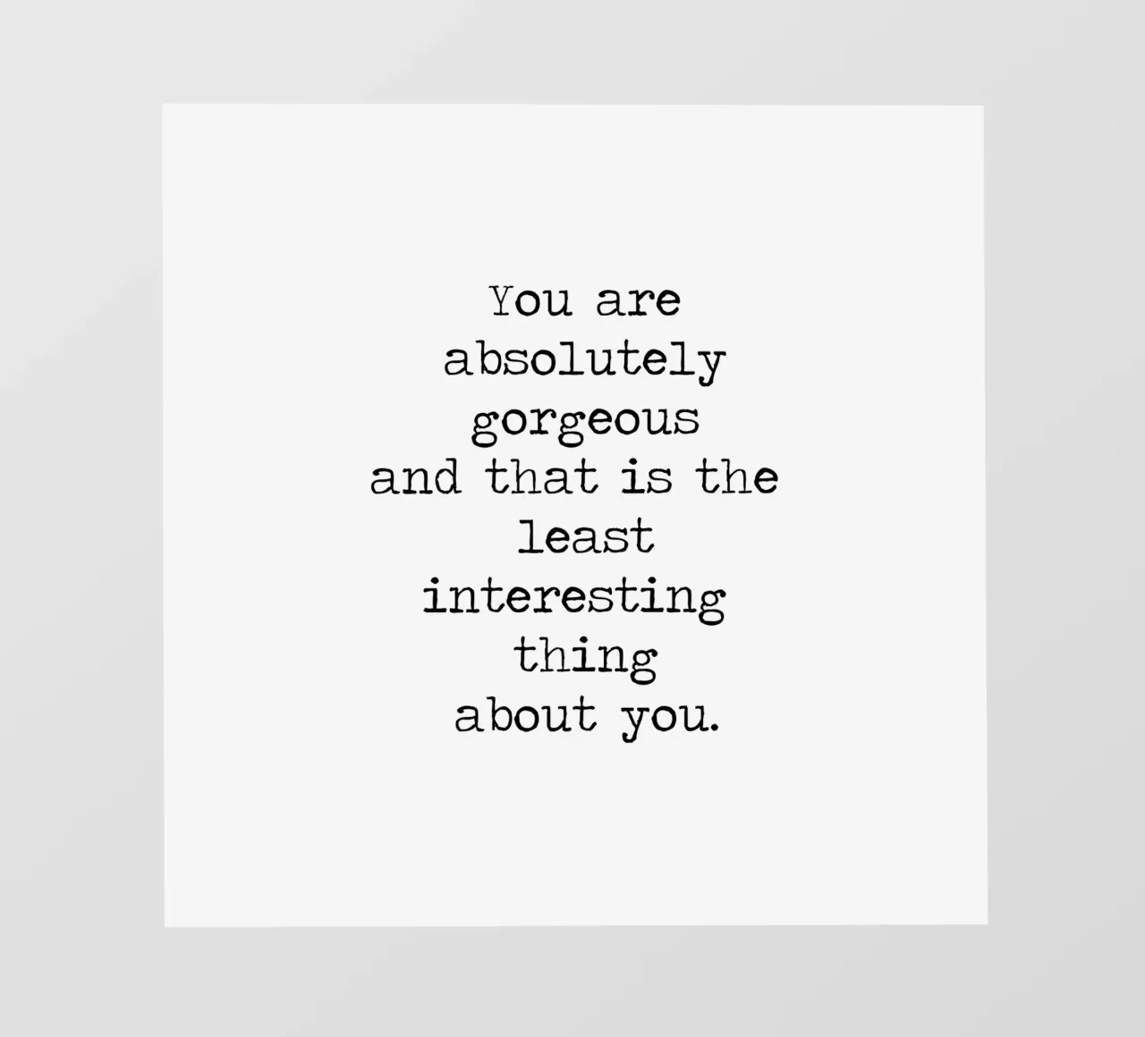 You are Absolutely Beautiful -the least interesting thing backlit film by Summer Soul Co. - Quotes