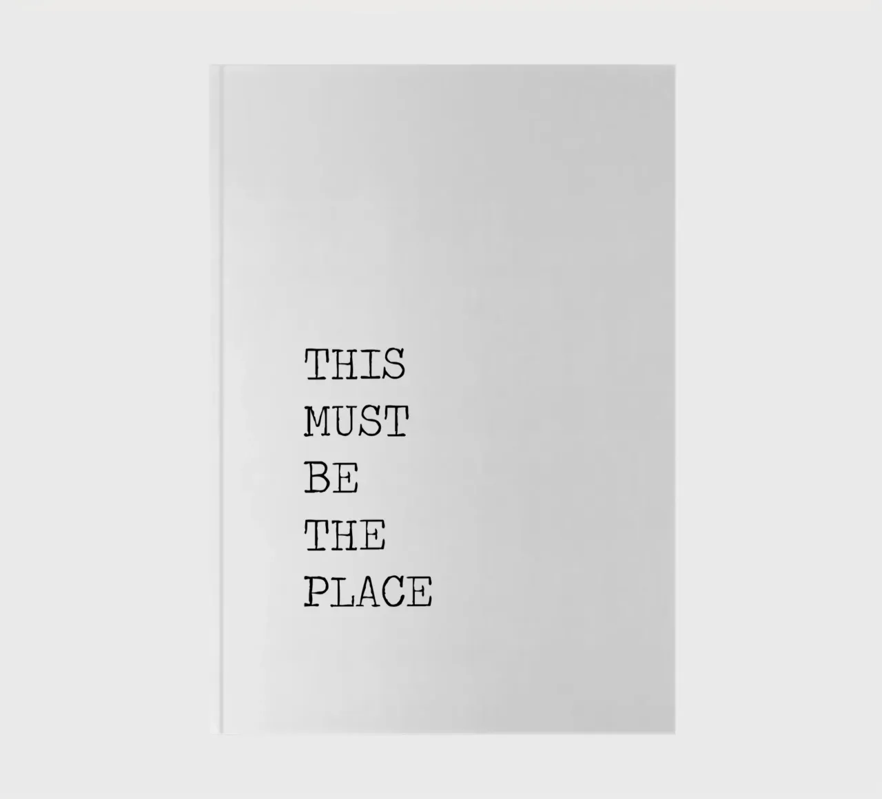 This Must Be The Place Citation minimaliste en noir et blanc carnet de notes de Summer Soul Co. - Quotes