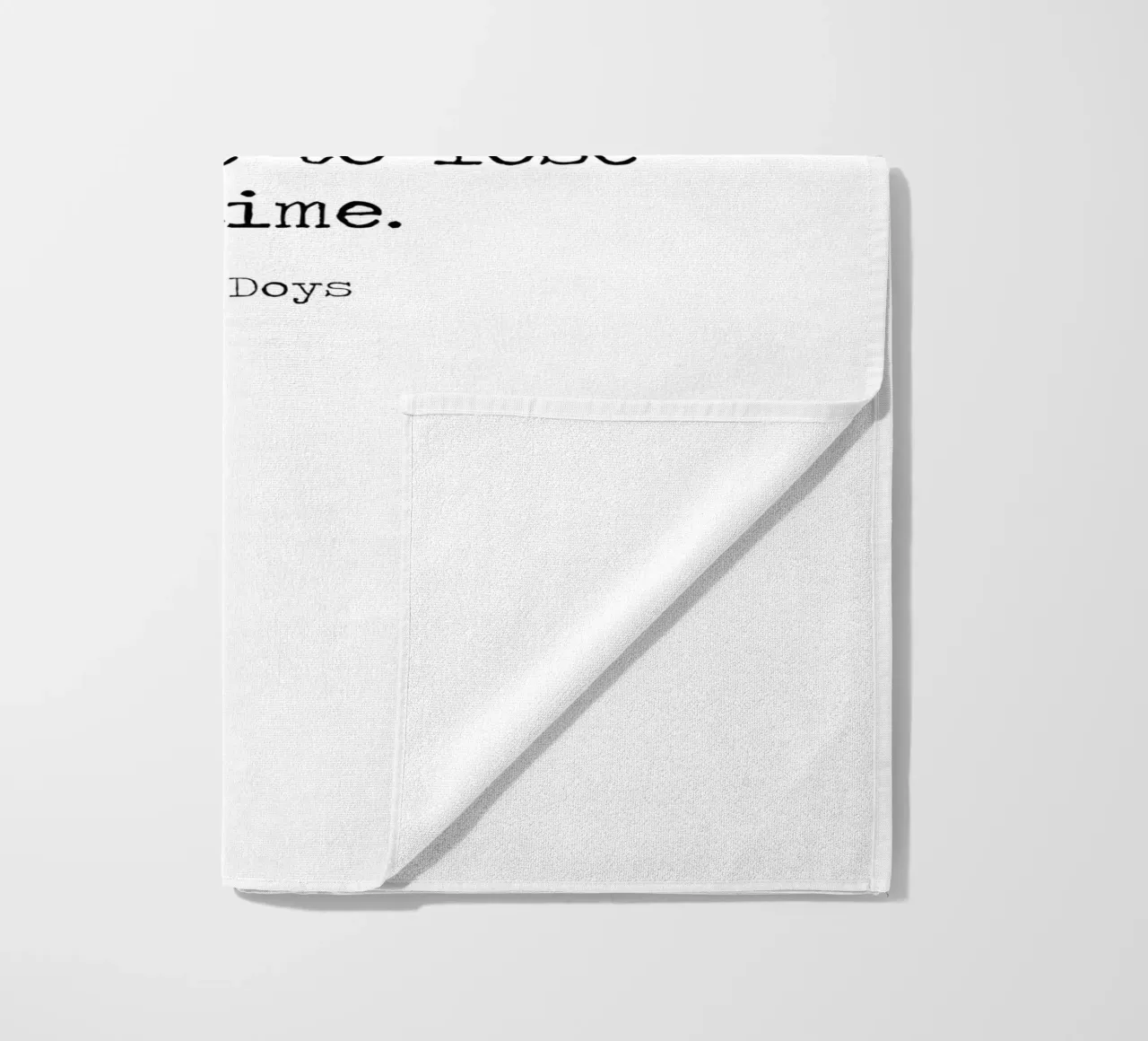 The Only Thing You Have To Lose Is Time -A W Doys Quote beach towel by Summer Soul Co. - Quotes