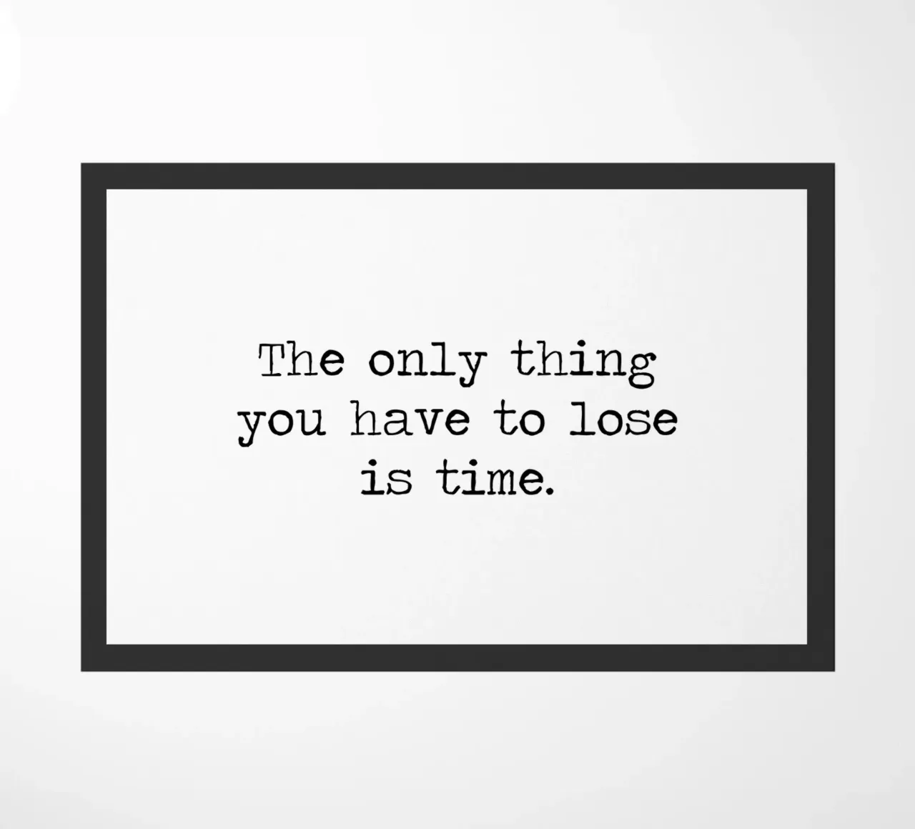 The only thing I have to lose is time quote doormat by Summer Soul Co. - Quotes