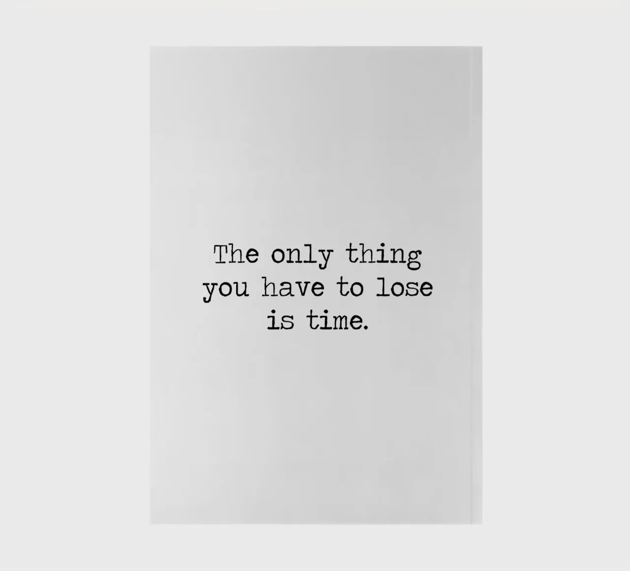 The only thing I have to lose is time quote notebook by Summer Soul Co. - Quotes