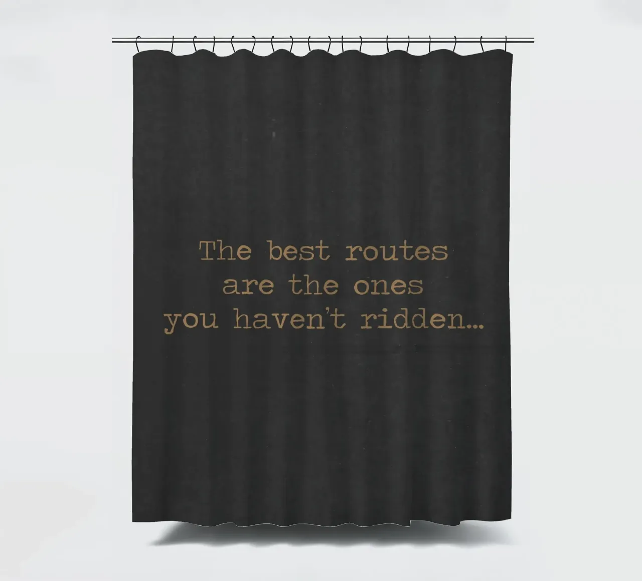 The Best Routes Are The Ones You Haven't Ridden Quote shower curtain by Summer Soul Co. - Quotes