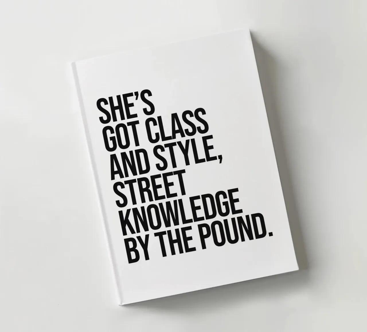She's Got class and style quote notebook by Paigaam Studio