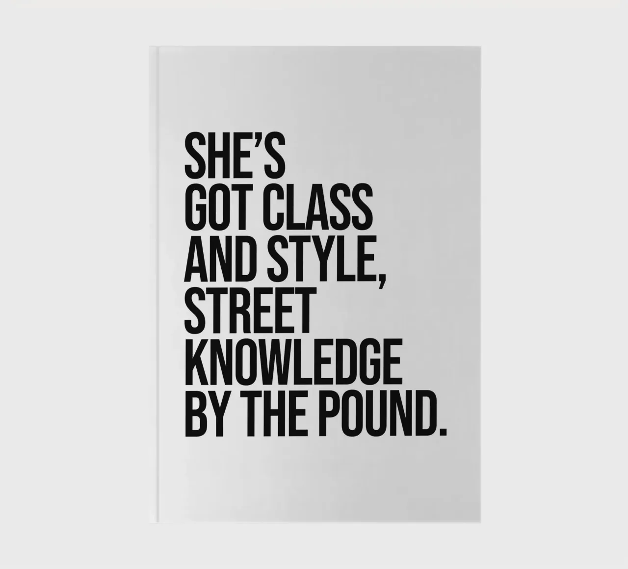 She's Got class and style quote notebook by Paigaam Studio