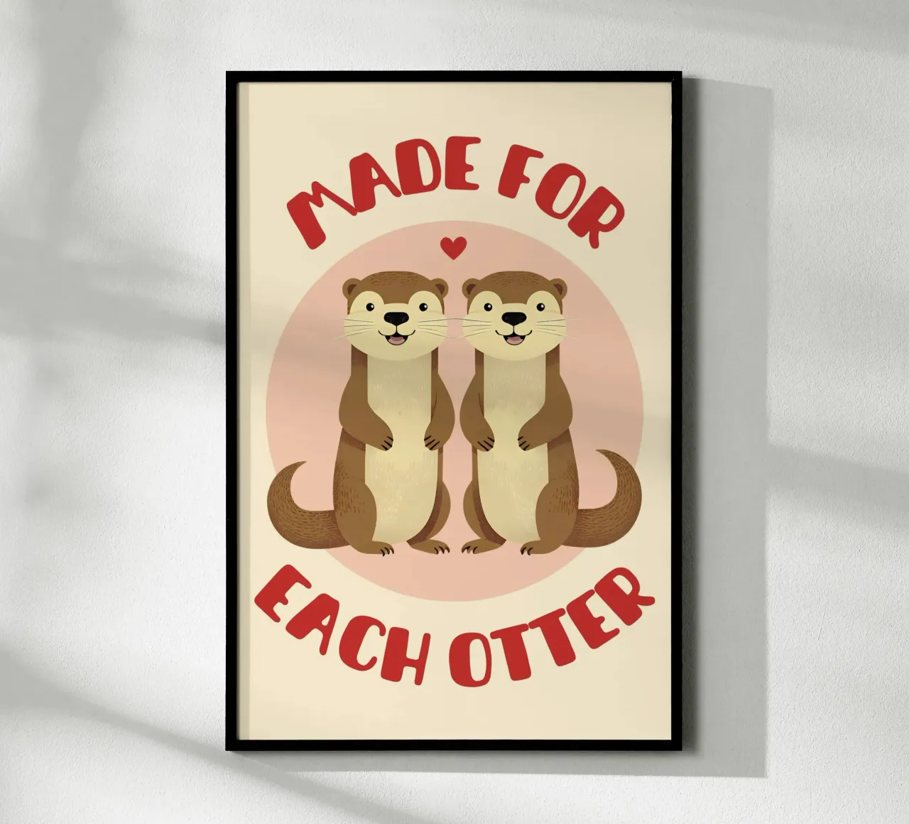 Made for each otter - cute & funny romantic animal love pun poster con telaio in legno da Punderful Day